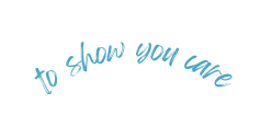 to show you care